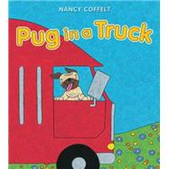 Pug in a Truck by Coffelt, Nancy, 9780544323575