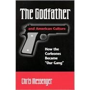 The Godfather and American Culture: How the Coreleones Became 
