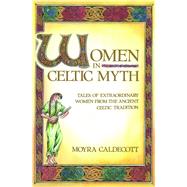 Women in Celtic Myth by Caldecott, Moyra, 9780892813575