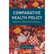 Comparative Health Policy by Blank, Robert H.; Burau, Viola, 9781137023575