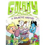 A Galactic Easter! by O'Ryan, Ray; Jack, Colin, 9781442493575
