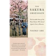 The Sakura Obsession by ABE, NAOKO, 9781524733575