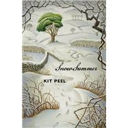 Snow Summer by Peel, Kit, 9781554983575