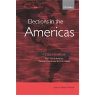 Elections in the Americas: A Data Handbook Volume 1: North America, Central America, and the Caribbean by Nohlen, Dieter, 9780199283576