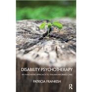 Disability Psychotherapy by Frankish, Patricia, 9780367103576