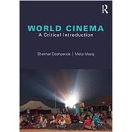 World Cinema: A Critical Introduction by Deshpande; Shekhar, 9780415783576