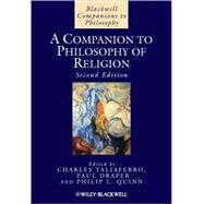 A Companion to Philosophy of Religion by Taliaferro, Charles; Draper, Paul; Quinn, Philip L., 9781405163576