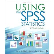 Using IBM SPSS Statistics by Aldrich, James O.; Cunningham, James B., 9781483383576