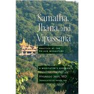 Samatha, Jhana, and Vipassana by Jeon, Hyunsoo, M.D., Ph.D.; Jun, Hanul; Revata, Sayadaw, 9781614293576