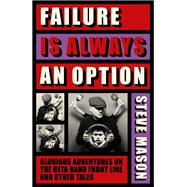 Failure is Always An Option by Steve Mason, 9781917923576