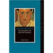 Schoenberg's Correspondence with American Composers by Feisst, Sabine, 9780195383577