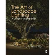 The Art of Landscape Lighting by Janet Lennox Moyer, 9780367193577