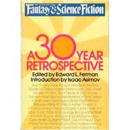 The Magazine of Fantasy and Science Fiction: A 30-Year Retrospective by Ferman, Edward L, 9780385153577