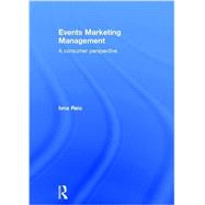 Events Marketing Management: A Consumer Perspective by Reic; Ivna, 9780415533577