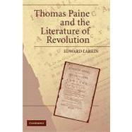 Thomas Paine and the Literature of Revolution by Edward Larkin, 9780521153577