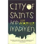 City of Saints and Madmen by VANDERMEER, JEFF, 9780553383577