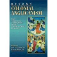 Beyond Colonial Anglicanism by Douglas, Ian T., 9780898693577
