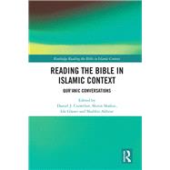 Reading the Bible in Islamic Context: Qur'anic Conversations by Crowther; Daniel J., 9781138093577