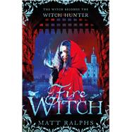 Fire Witch by Ralphs, Matt, 9781447283577