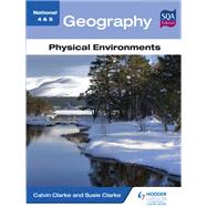 National 4 & 5 Geography: Physical Environments by Calvin Clarke; Susan Clarke, 9781471873577