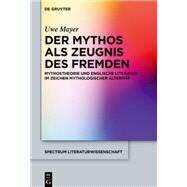 Der Mythos Als Zeugnis Des Fremden by Mayer, Uwe, 9783110523577