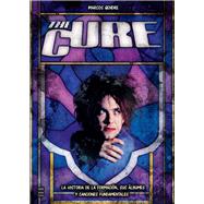 The Cure La historia de la formación, sus álbumes y canciones fundamentales by Gendre, Marcos, 9788418703577