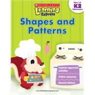 Scholastic Learning Express: Shapes and Patterns by Scholastic, Inc, 9789810713577