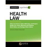 Casenote Legal Briefs for Health Law, Keyed to Clark, Fuse Brown, Gatter, McCuskey, and Pendo Ninth Edition and Abridged Ninth Edition by Casenote Legal Briefs, 9798886143577