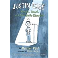 Justin Case School, Drool, and Other Daily Disasters by Vail, Rachel; Cordell, Matthew, 9780312563578
