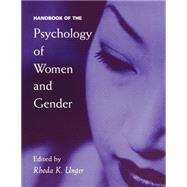Handbook of the Psychology of Women and Gender by Unger, Rhoda K., 9780471653578