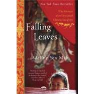 Falling Leaves The Memoir of an Unwanted Chinese Daughter by MAH, ADELINE YEN, 9780767903578