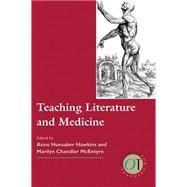 Teaching Literature and Medicine by Hawkins, Anne Hunsaker; McEntyre, Marilyn Chandler, 9780873523578