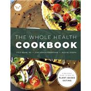 The Whole Health Cookbook A Delicious Guide to Healthy Plant-Based Eating by Grantham, Kayla; Adam, Cole; Joseph, Austin, 9781543993578