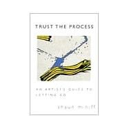 Trust the Process by McNiff, Shaun, 9781570623578