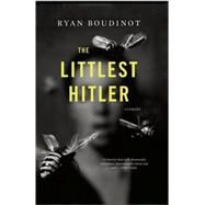 The Littlest Hitler Stories by Boudinot, Ryan, 9781582433578