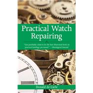 Practical Watch Repairing Pa by De Carle,Donald, 9781602393578
