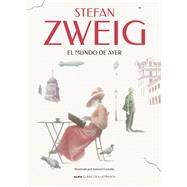El mundo de ayer by Zweig, Stefan; Castao, Samuel; Fortea, Carlos, 9788418933578