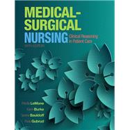 Medical-Surgical Nursing Clinical Reasoning in Patient Care by Bauldoff, Gerene, RN, PhD, FAAN; Burke, Karen M.; LeMone, Priscilla T; Gubrud, Paula, 9780133743579