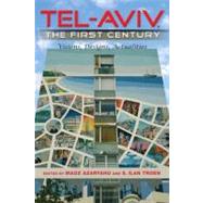Tel-Aviv, the First Century by Azaryahu, Maoz; Troen, S. Ilan, 9780253223579