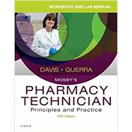 Workbook and Lab Manual for Mosby's Pharmacy Technician: Principles and Practice by May, Marcy, 9780323443579