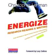 Energize Research Reading & Writing by Lehman, Christopher; Calkins, Lucy, 9780325043579