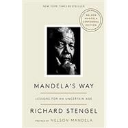 Mandela's Way Lessons for an Uncertain Age by Stengel, Richard; Mandela, Nelson, 9780525573579