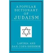 A Popular Dictionary of Judaism by Cohn-Sherbok,Lavinia, 9780700703579