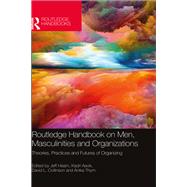 Routledge Handbook on Men, Masculinities and Organizations by Jeff Hearn, 9781003193579