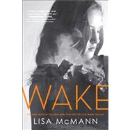 Wake by McMann, Lisa, 9781416953579