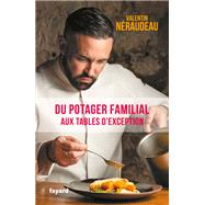 Du potager familial aux tables d'exception by Valentin N�raudeau, 9782213733579