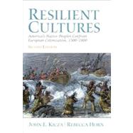 Resilient Cultures America's Native Peoples Confront European Colonialization 1500-1800 by Kicza, John E; Horn, Rebecca, 9780205693580