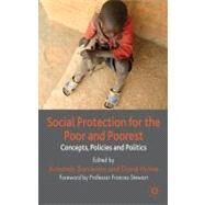 Social Protection for the Poor and Poorest Concepts, Policies and Politics by Barrientos, Armando; Hulme, David, 9780230273580