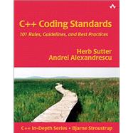 C++ Coding Standards  101 Rules, Guidelines, and Best Practices by Sutter, Herb; John Fuller; Alexandrescu, Andrei, 9780321113580