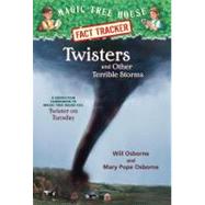 Twisters and Other Terrible Storms A Nonfiction Companion to Magic Tree House #23: Twister on Tuesday by Osborne, Mary Pope; Osborne, Will; Murdocca, Sal, 9780375813580